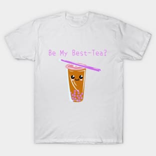 Be My Best-Tea? T-Shirt